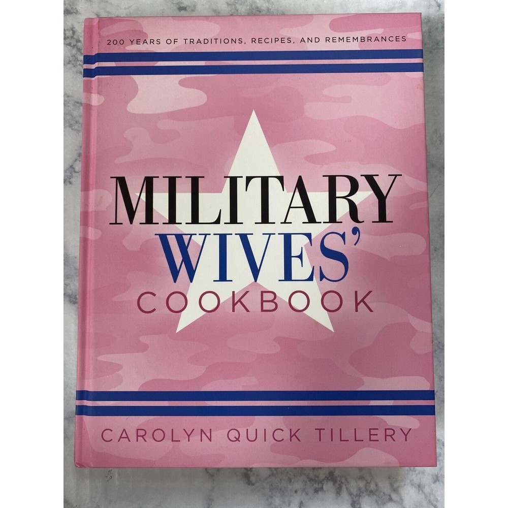 The Military Wives' Cookbook: 200 Years of Traditions, Recipes... Hardcover